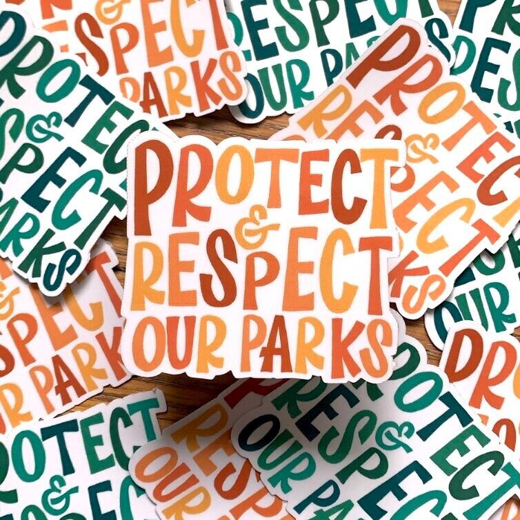 Protect & Respect Our Parks Sticker – Happier Outside Company